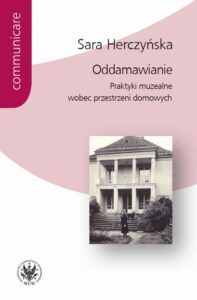 Okładka: Oddamawianie. Praktyki muzealne wobec przestrzeni domowych