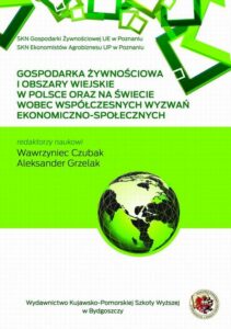 Okładka: Gospodarka żywnościowa o obszary wiejskie w Polsce i na świecie wobec współczesnych wyzwań ekonoiczno-spolecznych