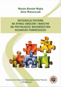 Okładka: Integracja pozioma na rynku owoców i warzyw na przykładzie województwa kujawsko-pomorskiego