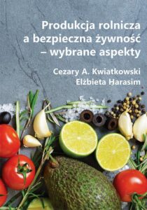 Okładka: Produkcja rolnicza a bezpieczna żywność – wybrane aspekty