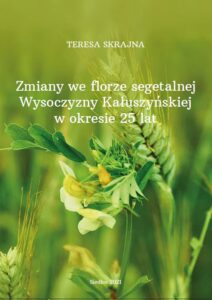 Okładka: Zmiany we florze segetalnej Wysoczyzny Kałuszyńskiej w okresie 25 lat