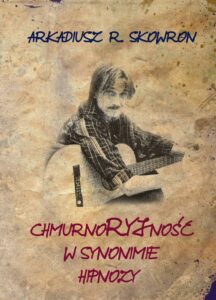 Okładka: Chmurnoryjność w synonimie hipnozy