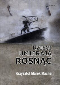 Okładka: Dzieci umierają rosnąc