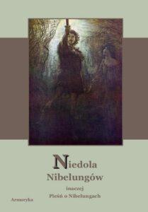 Okładka: Niedola Nibelungów inaczej Pieśń o Nibelungach czyli Das Nibelungenlied