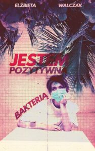 Okładka: Jestem pozytywną bakterią