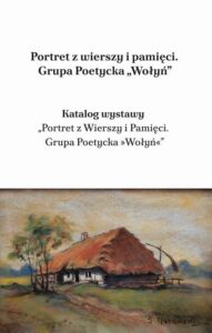 Okładka: Portret z wierszy i pamięci. Grupa Poetycka „Wołyń”