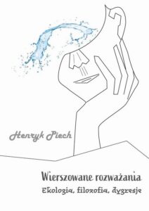 Okładka: Wierszowane rozważania. Ekologia, filozofia, dygresje