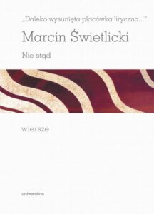 Okładka: Daleko wysunięta placówka liryczna Nie stąd Wiersze
