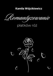 Okładka: Romantyzowanie płatków róż