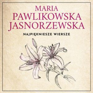 Okładka: Najpiękniejsze wiersze. 60 wybranych utworów w interpretacji Dagny Mikoś