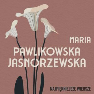 Okładka: Najpiękniejsze wiersze. 60 wybranych utworów w interpretacji Anny Marii Kosik