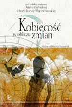 Okładka: Kobiecość w obliczu zmian - studia interdyscyplinarne