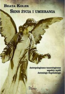 Okładka: Sens życia i umierania. Antropologiczno-tanatalogiczne aspekty myśli Antoniego Kępińskiego