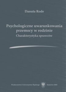 Okładka: Psychologiczne uwarunkowania przemocy w rodzinie. Charakterystyka sprawców