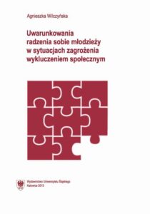 Okładka: Uwarunkowania radzenia sobie młodzieży w sytuacjach zagrożenia wykluczeniem społecznym