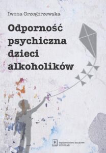 Okładka: Odporność psychiczna dzieci alkoholików