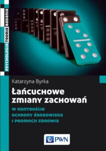 Okładka: Łańcuchowe zmiany zachowań. w kontekście ochrony środowiska i promocji zdrowia