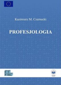 Okładka: Profesjologia. Nauka o profesjonalnym rozwoju człowieka