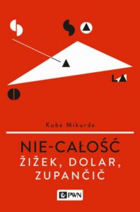 Okładka: Nie-całość. Žižek, Dolar, Zupančič
