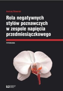 Okładka: Rola negatywnych stylów w zespole napięcia przedmiesiączkowego