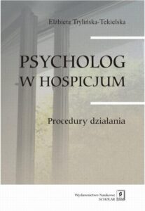 Okładka: Psycholog w hospicjum. Procedury działania. Procedury działania