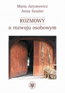 Okładka: Rozmowy o rozwoju osobowym. Od koncentracji na sobie i swoich do otwartości na świat i altruizmu