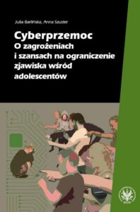Okładka: Cyberprzemoc. O zagrożeniach i szansach na ograniczanie zjawiska wśród adolescentów