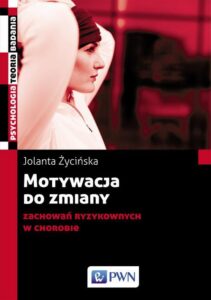 Okładka: Motywacja do zmiany zachowań ryzykownych w chorobie