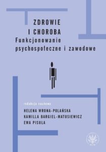 Okładka: Zdrowie i choroba. Funkcjonowanie psychospołeczne i zawodowe