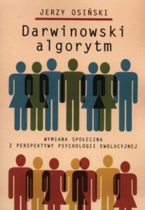 Okładka: Darwinowski algorytm. Wymiana społeczna z perspektywy psychologii ewolucyjnej