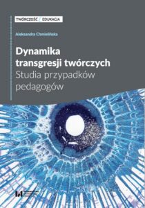 Okładka: Dynamika transgresji twórczych. Studia przypadków pedagogów