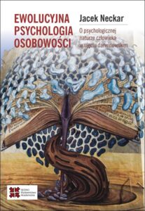 Okładka: Ewolucyjna psychologia osobowości.. O naturze człowieka w ujęciu darwinowskim