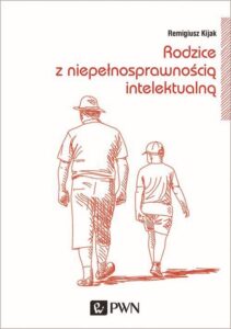 Okładka: Rodzice z niepełnosprawnością intelektualną. Trudne drogi adaptacji