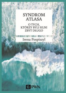Okładka: Syndrom Atlasa. O tych którzy byli silni zbyt długo