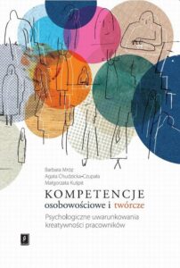 Okładka: Kompetencje osobowościowe i twórcze. Psychologiczne uwarunkowania kreatywności pracowników