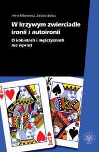 Okładka: W krzywym zwierciadle ironii i autoironii. O kobietach i mężczyznach nie wprost