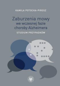 Okładka: Zaburzenia mowy we wczesnej fazie choroby Alzheimera. Studium przypadków