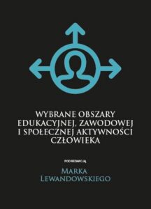 Okładka: Wybrane obszary edukacyjnej, zawodowej i społecznej aktywności człowieka