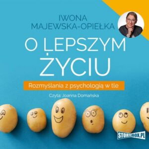 Okładka: O lepszym życiu. Rozmyślania z psychologią w tle
