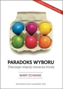 Okładka: Paradoks wyboru. Dlaczego więcej oznacza mniej
