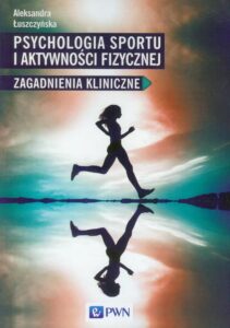 Okładka: Psychologia sportu i aktywności fizycznej. Zagadnienia kliniczne