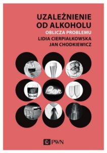 Okładka: Uzależnienie od alkoholu. Oblicza problemu