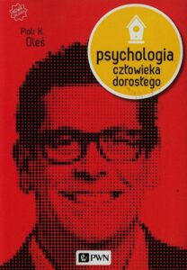 Okładka: Psychologia człowieka dorosłego. Ciągłość - zmiana - integracja