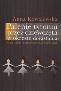Okładka: Palenie tytoniu przez dziewczęta w okresie dorastania. w kontekście uwarunkowań psychospołecznych