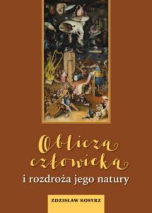 Okładka: Oblicza człowieka i rozdroża jego natury