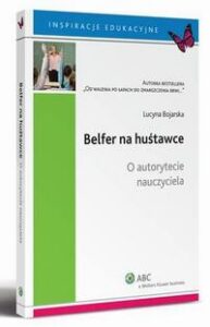 Okładka: Belfer na huśtawce. O autorytecie nauczyciela