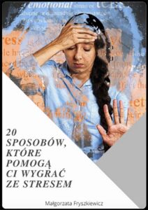 Okładka: 20 sposobów, które pomogą Ci wygrać ze stresem