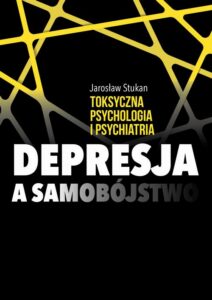 Okładka: Toksyczna psychologia i psychiatria. Depresja a samobójstwo