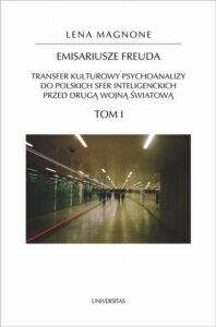 Okładka: Emisariusze Freuda Tom 1-2. Transfer kulturowy psychoanalizy do polskich sfer inteligenckich przed drugą wojną światową. Tom 1-2