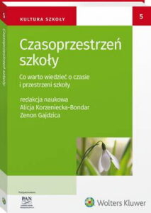 Okładka: Czasoprzestrzeń szkoły. Co warto wiedzieć o czasie i przestrzeni szkoły